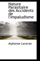 Nature Parasitaire Des Accidents de L'Impaludisme