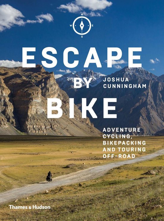 Escape by Bike : Adventure Cycling, Bikepacking and Touring Off-Road