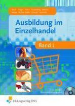 Ausbildung im Einzelhandel Band 1. Lehr- und Fachbuch
