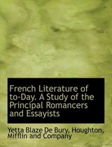 French Literature of To-Day. a Study of the Principal Romancers and Essayists