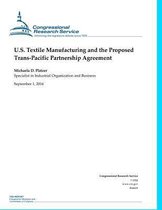 U.S. Textile Manufacturing and the Proposed Trans-Pacific Partnership Agreement