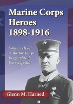 Marine Corps Heroes 1898-1916