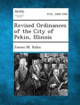 Revised Ordinances of the City of Pekin, Illinois