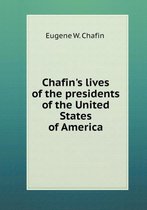 Chafin's lives of the presidents of the United States of America