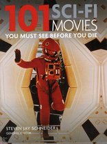 101 Science-Fiction Movies You Must See Before You Die