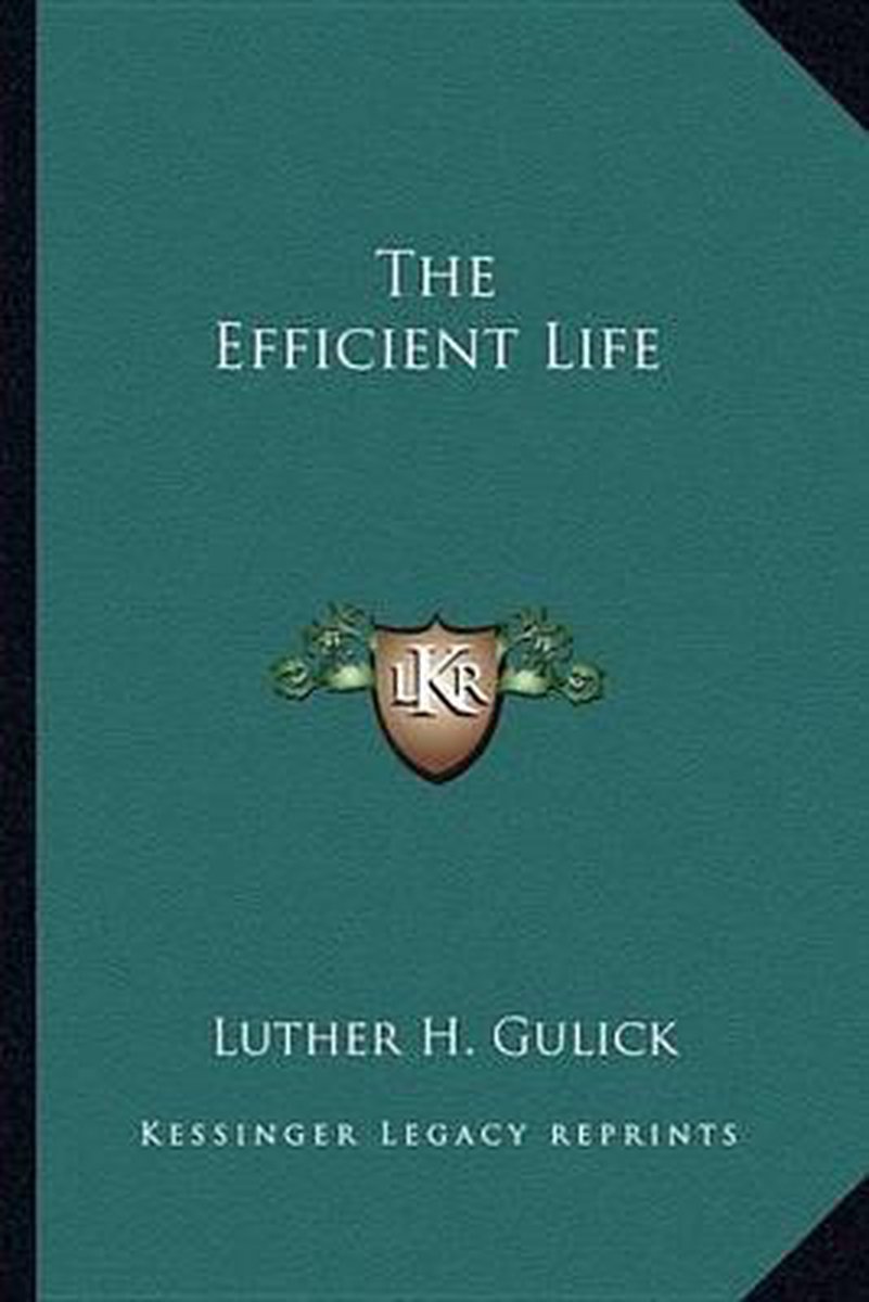 The Efficient Life van Luther Halsey Gulick