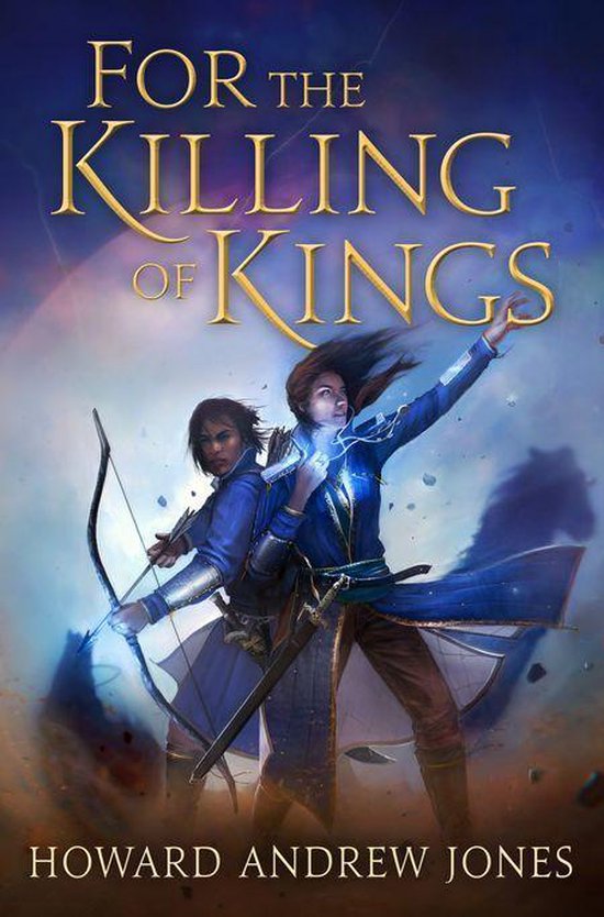 Boekomslag: Twee figuren in blauwe kleding, een boogschutter en een zwaardvechter, met magische gloed en gouden titel 'For the Killing of Kings'.