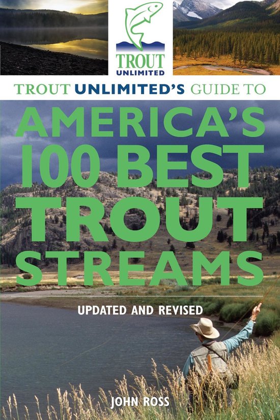 Trout Unlimited's Guide to America's 100 Best Trout Streams, ... - cover