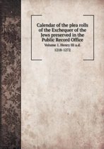 Calendar of the plea rolls of the Exchequer of the Jews preserved in the Public Record Office Volume 1. Henry III a.d. 1218-1272