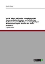 Social Media Marketing ALS Strategisches Kommunikationskonzept Und Instrument Zur Kundenbindung Bei Der Marke Starbucks