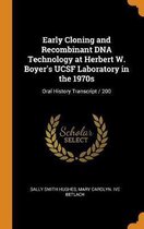 Early Cloning and Recombinant DNA Technology at Herbert W. Boyer's Ucsf Laboratory in the 1970s