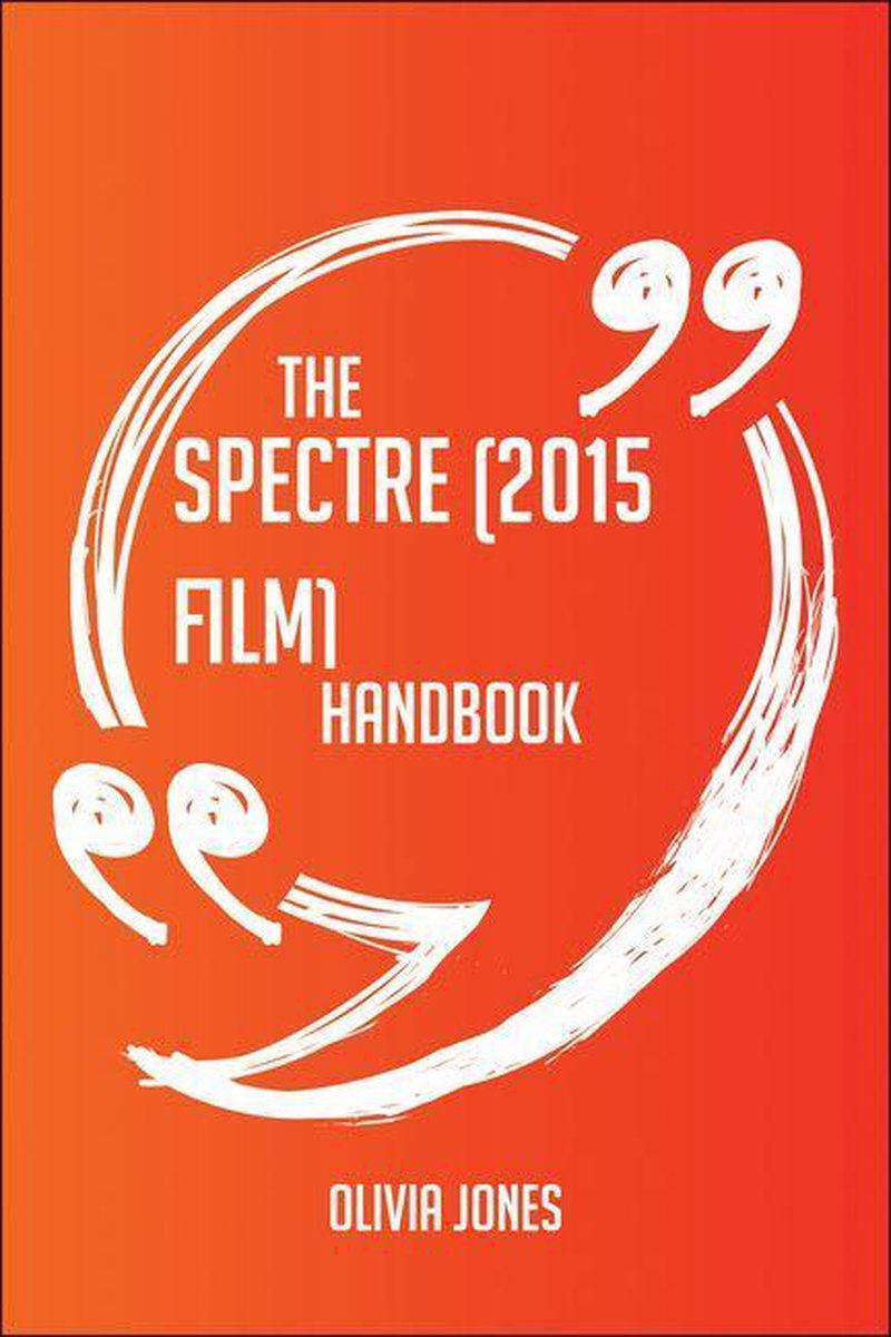 The Spectre (2015 film) Handbook - Everything You Need To Know About Spectre (2015 film)