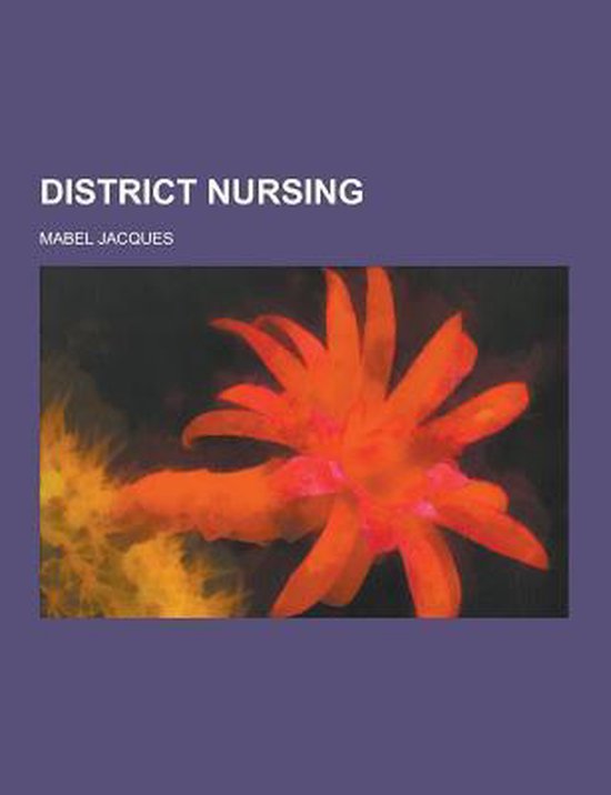 District Nursing, Mabel Jacques 9781230433707 Boeken