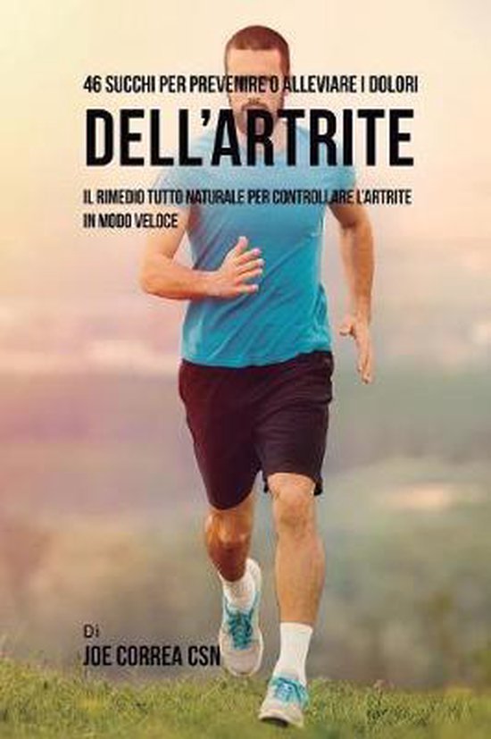 46 Succhi per prevenire o alleviare i dolori dell'artrite - cover