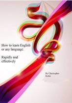How To Learn English Or Any Other Language. Rapidly and Effectively.