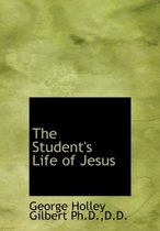 The Student's Life of Jesus