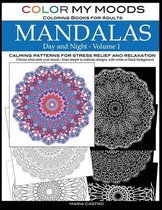 Color My Moods Coloring Books for Adults, Day and Night Mandalas (Volume 1)