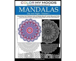 Color My Moods Coloring Books for Adults- Color My Moods Coloring Books for Adults, Day and Night Mandalas (Volume 1)