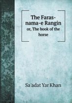 The Faras-Nama-E Rangin Or, the Book of the Horse