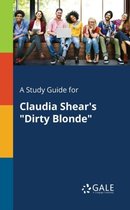 A Study Guide for Claudia Shear's Dirty Blonde