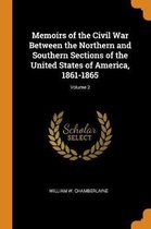 Memoirs of the Civil War Between the Northern and Southern Sections of the United States of America, 1861-1865; Volume 2