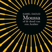 Moussa, of de dood van een Arabier