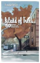 Island of Trees: 50 Trees, 50 Tales of Montreal