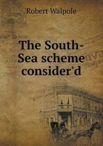The South-Sea scheme consider'd