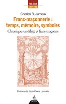 Pierre vivante - Franc-maçonnerie : temps, mémoire, symboles