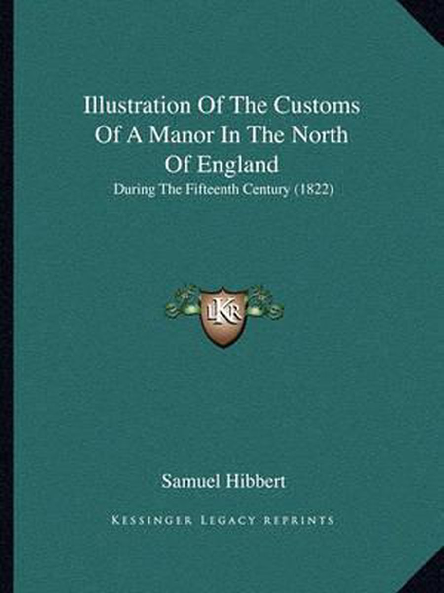Illustration Of The Customs Of A Manor In The North Of England van Samuel Hibbert