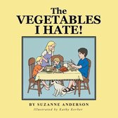 The Vegetables I Hate!