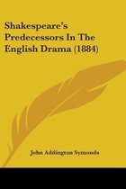 Shakespeare's Predecessors in the English Drama (1884)