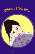 When I grow up...