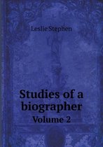 Studies of a biographer Volume 2