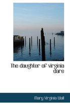 The Daughter of Virginia Dare