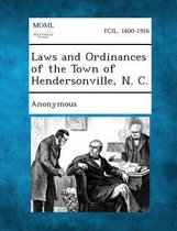 Laws and Ordinances of the Town of Hendersonville, N. C.