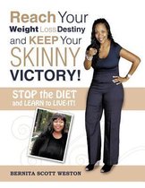 Reach Your Weight Loss Destiny and Keep Your SKINNY Victory!