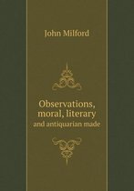 Observations, moral, literary and antiquarian made