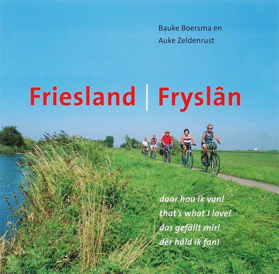 Omslag van Friesland, Daar Hou Ik Van! door B. Boersma, A. Zeldenrust