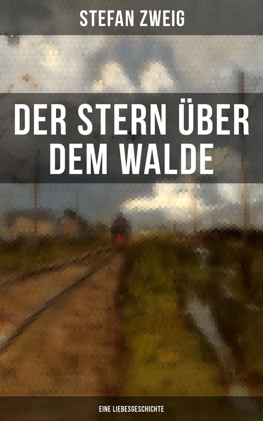 Der Stern über dem Walde: Eine Liebesgeschichte - cover