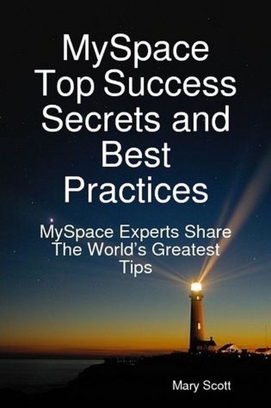 MySpace Top Success Secrets and Best Practices: MySpace Expe ... - cover