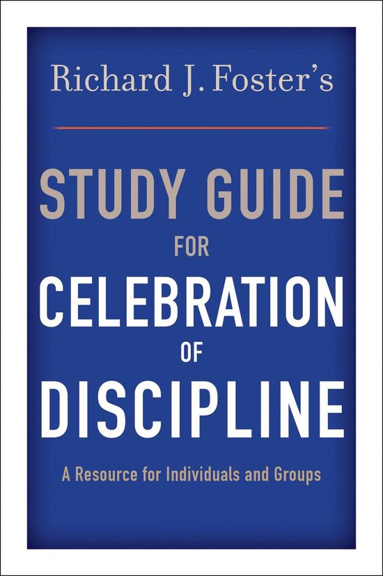 Richard J. Foster's Study Guide for "Celebration of Discipli ... - cover