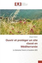 Omn.Univ.Europ.- Ouvrir Et Protéger Un Site Classé En Méditerranée
