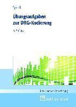 Übungsaufgaben zur DRG-Kodierung
