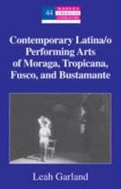 Contemporary Latina/o Performing Arts of Moraga, Tropicana, Fusco, and Bustamante