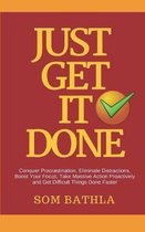 Improve Productivity- Just Get It Done