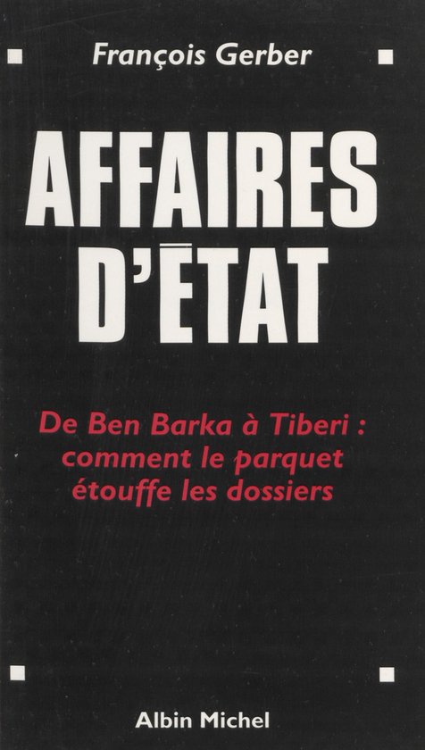 Affaires d'État : de Ben Barka à Tibéri, comment le parqu ... - cover