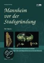 Mannheim vor der Stadtgründung. Archäologie I/1