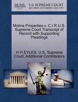 Moline Properties V. C I R U.S. Supreme Court Transcript of Record with Supporting Pleadings