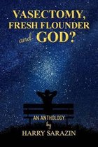 Vasectomy, Fresh Flounder and God?